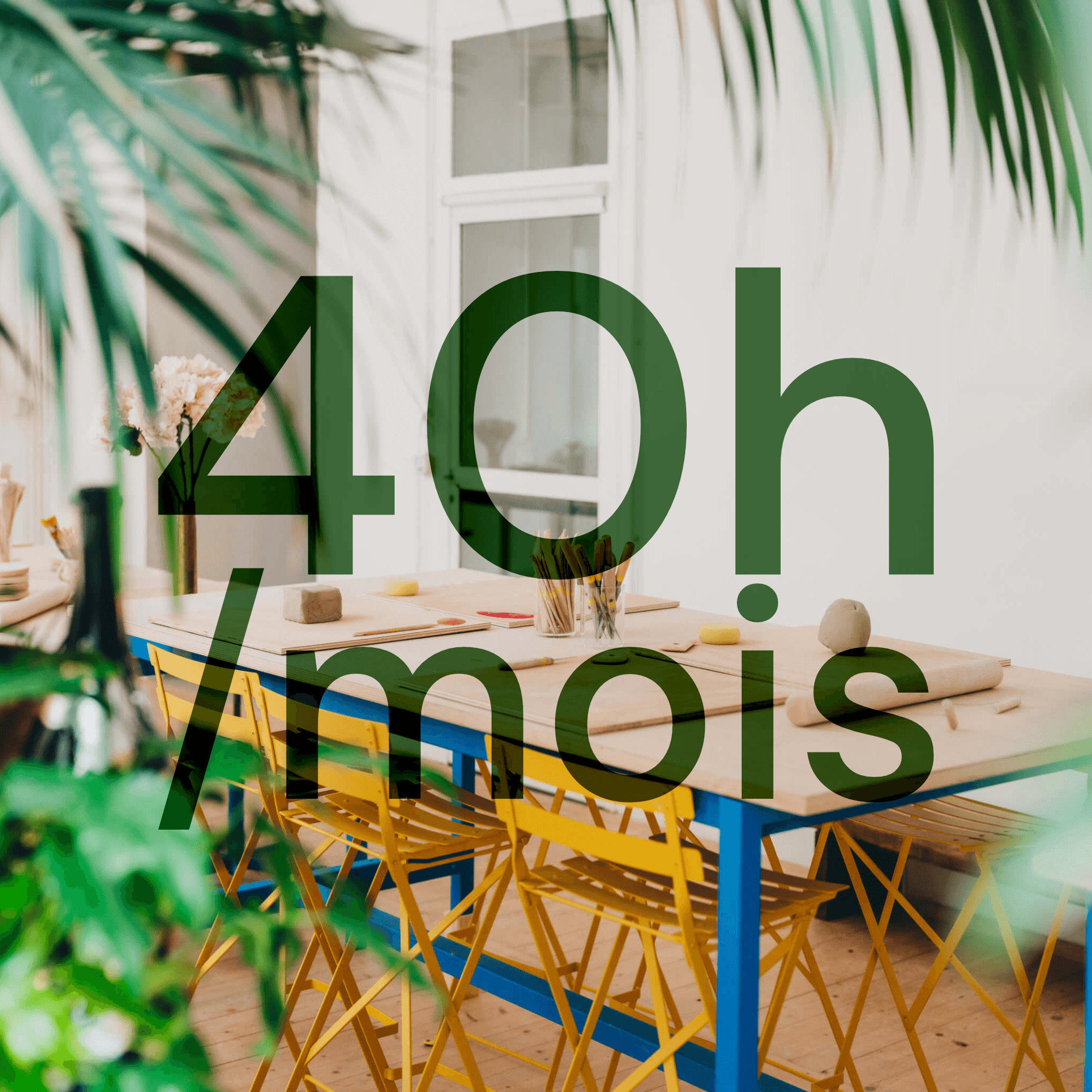 abonnement mensuel en résidence à l'atelier Grand Soleil — 40 heures par mois